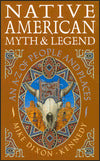 Native American Myth and Legend: An A-Z of People and Places