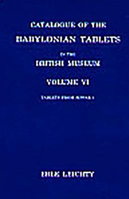 Catalogue of the Babylonian Tablets in the British Museum: Vol VI. Tablets from Sippar 1