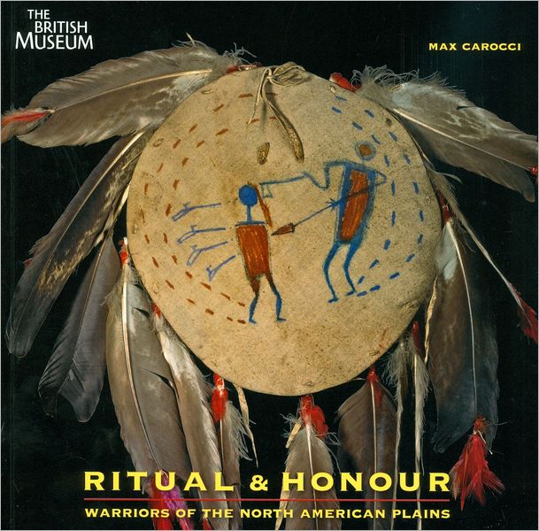 Ritual & Honour: Warriors of the North American Plains