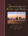 ADVENTURES IN EGYPT AND NUBIA: THE TRACTELS OF WILL