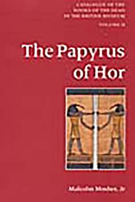 Catalogue of the Books of the Dead in the British Museum, Vol. 2: The Papyrus of Hor