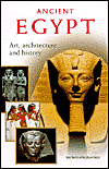 Ancient Egypt: Art, Architecture and History