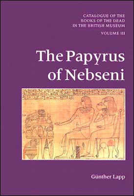 PAPYRUS OF NEBSENI: CATALOGUE OF BOOKS OF THE DEAD