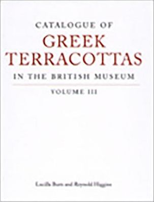 Catalogue of Greek Terracottas in the British Museum
