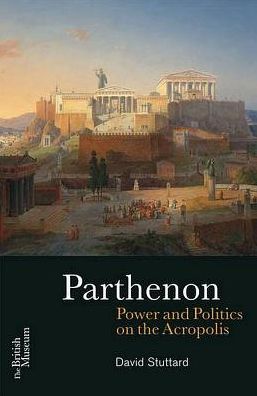 The Parthenon: Power and Politics on the Acropolis