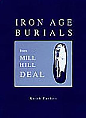 Iron Age Burials from Mill Hill, Deal