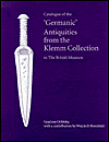 Catalogue of the 'Germanic Antiquities from the Klemm Collection in the British Museum