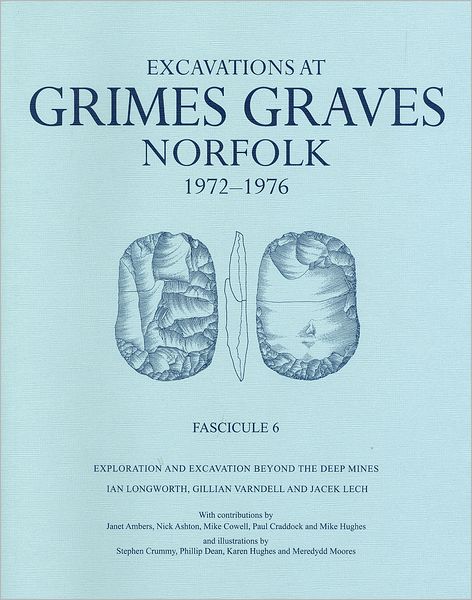 Excavations at Grimes Graves, Norfolk, 1972-1976: Fascicule 6