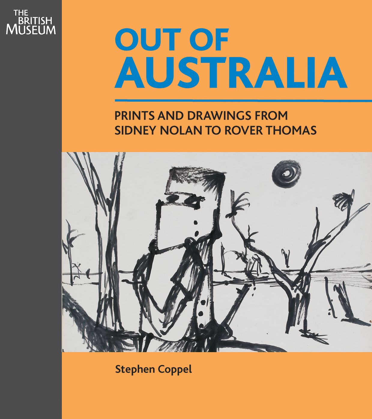 Out of Australia: Prints and Drawings from Sidney Nolan to Rover Thomas