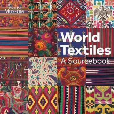 World Textiles: A Sourcebook. by Diane Waller ... [Et Al.]