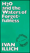 H2O and the Waters of Forgetfulness: Social Questions
