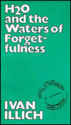 H2O and the Waters of Forgetfulness: Social Questions