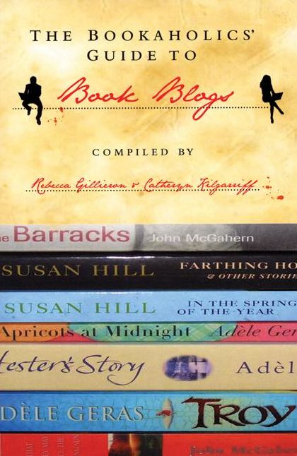 The Bookaholics' Guide to Book Blogs: the new literary force