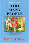 Too Many People: A Radical Solution to the Population Explosion and a Survey of What Has Led to It