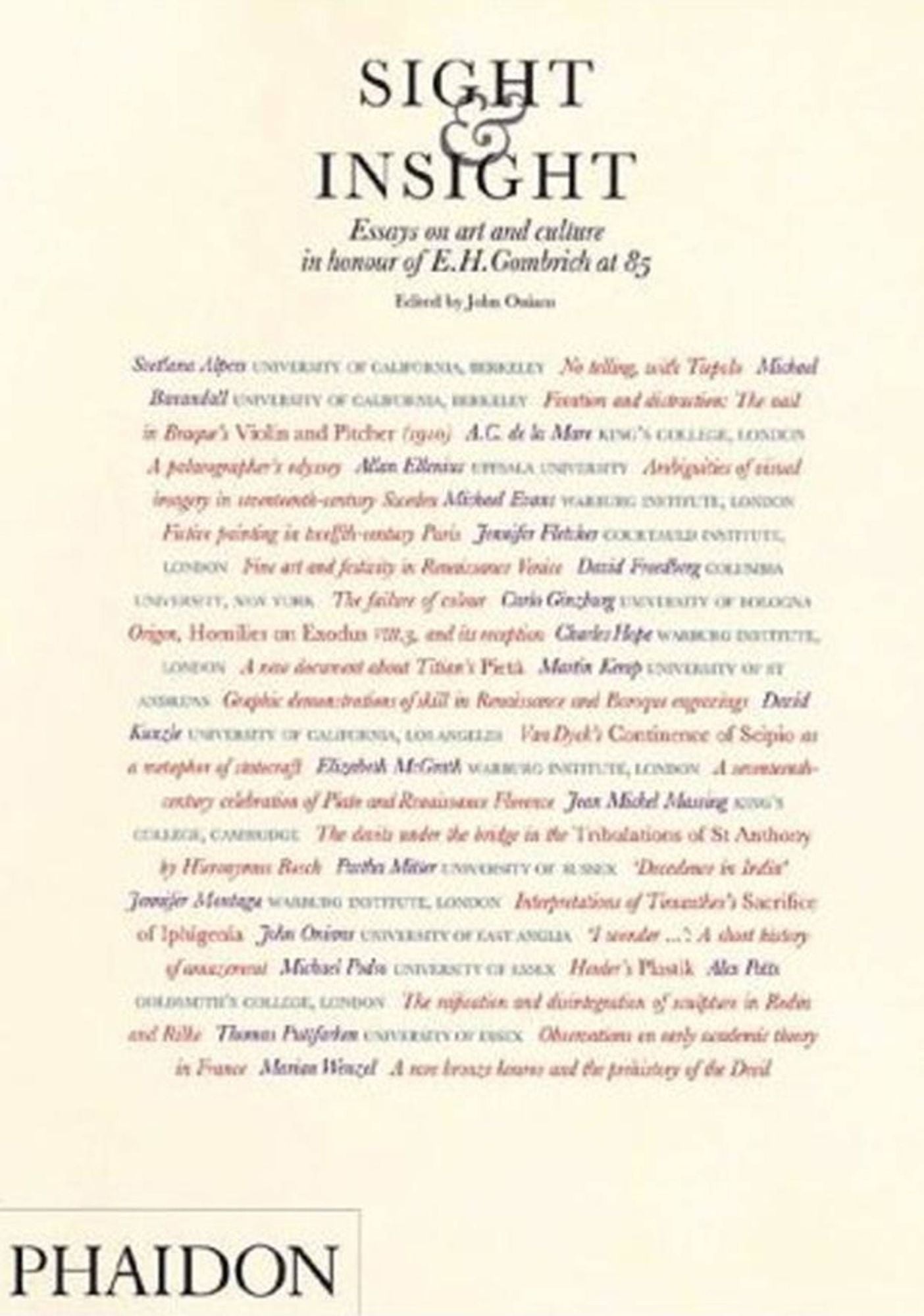 Sight and Insight: Essays On Art and Culture in Honour of E.H. Gombrich At 85