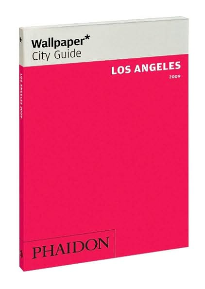 Wallpaper* City Guide Los Angeles 2010