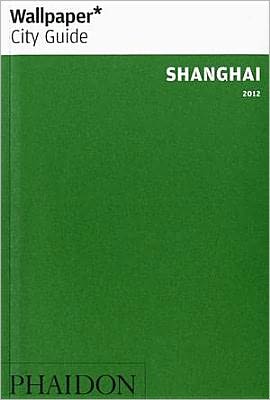 Wallpaper* City Guide Shanghai 2012