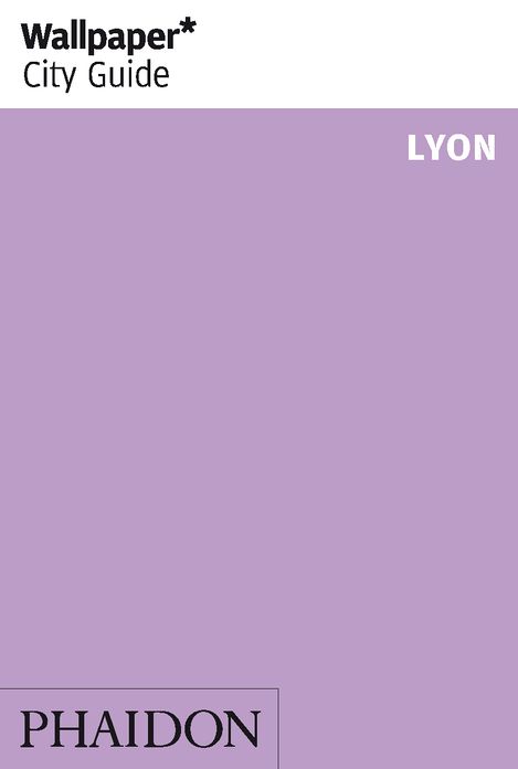 Wallpaper* City Guide Lyon