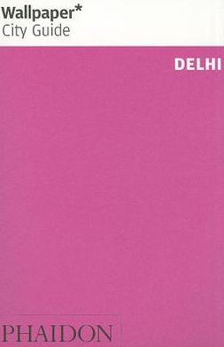Wallpaper* City Guide Delhi 2013