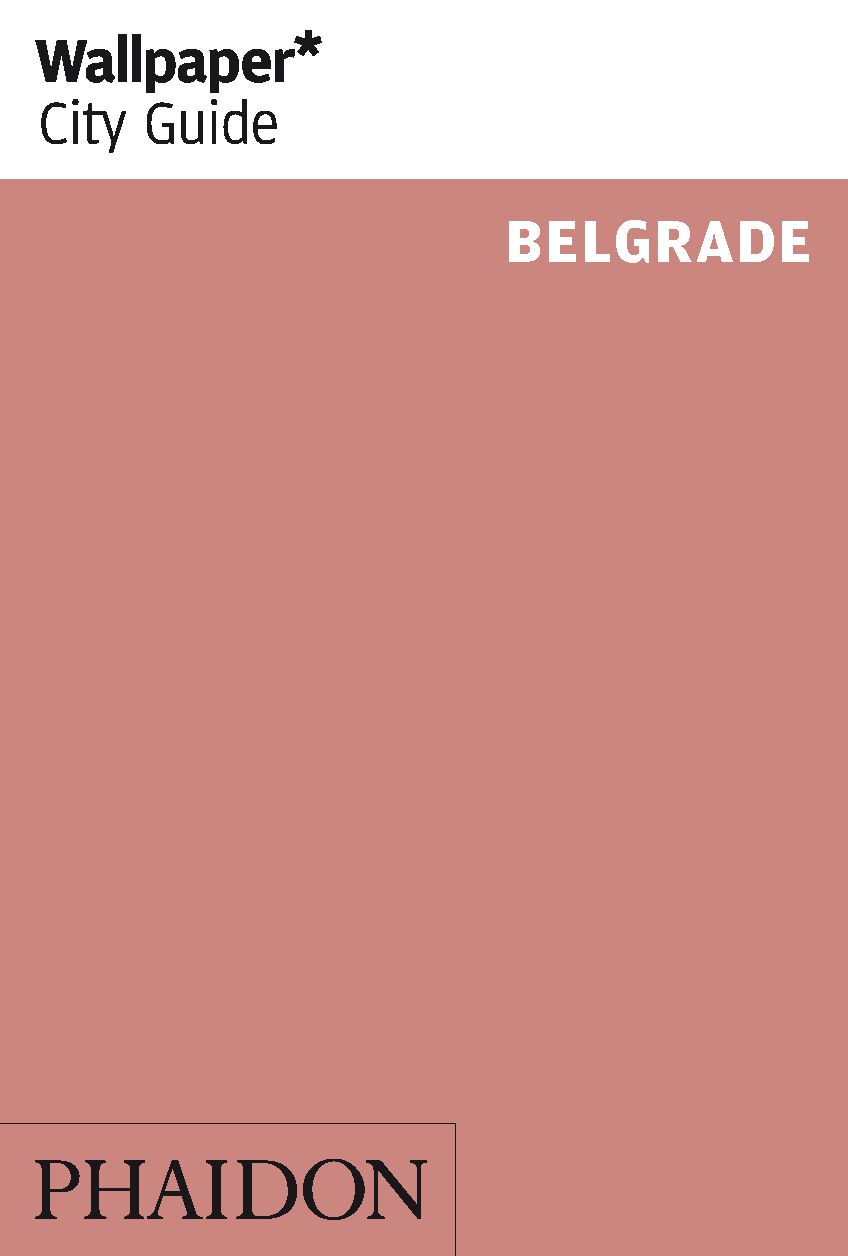 Wallpaper* City Guide Belgrade