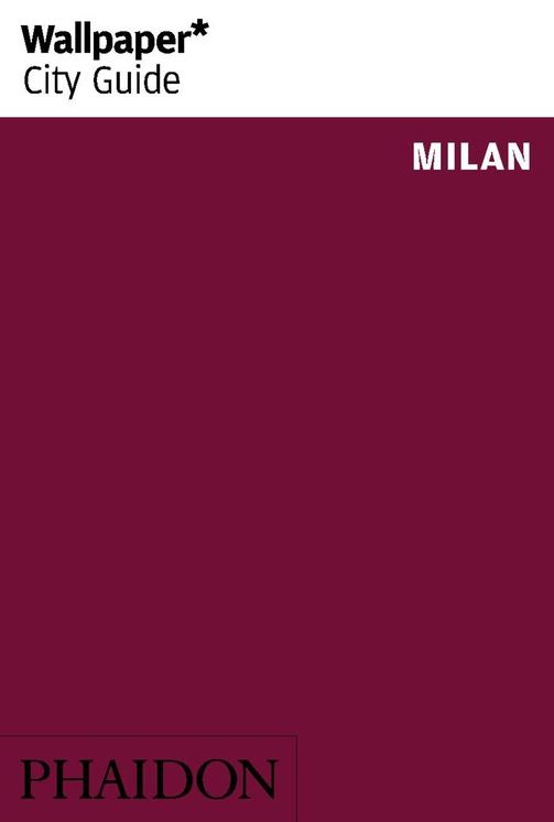 Wallpaper* City Guide Milan 2014