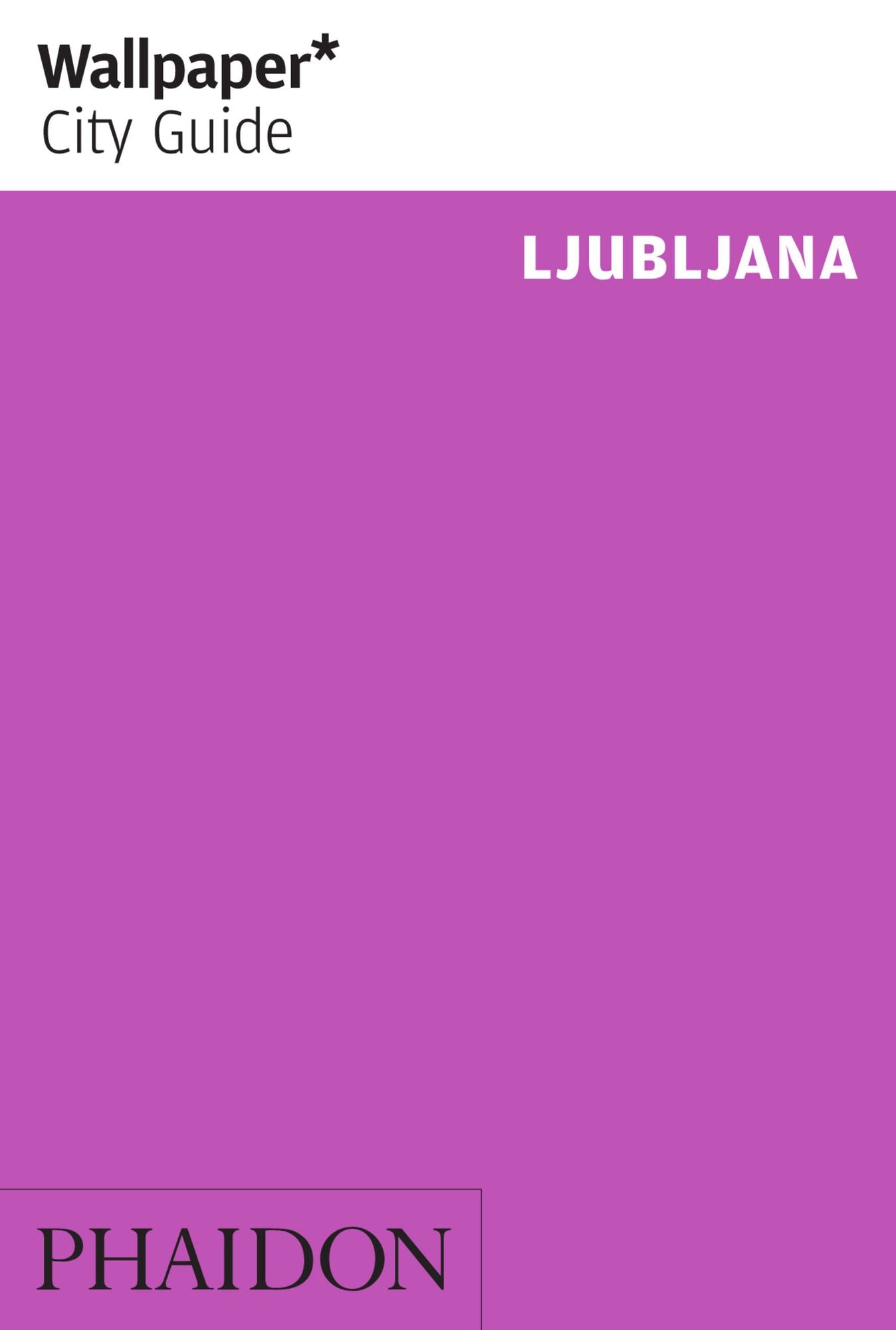 Wallpaper* City Guide Ljubljana