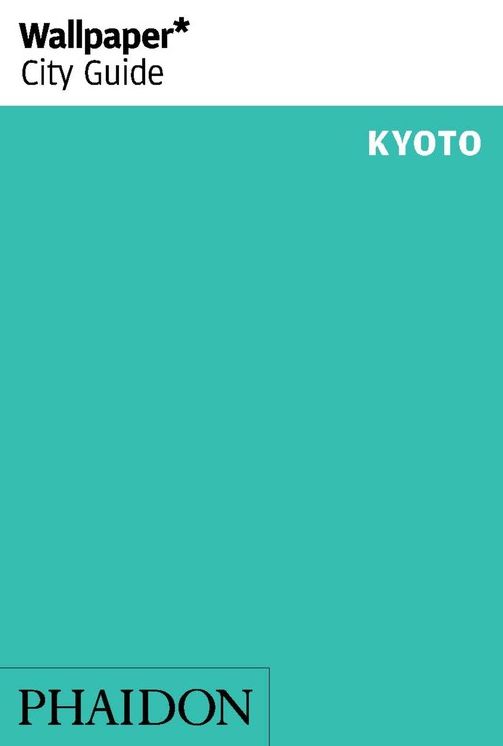 Wallpaper* City Guide Kyoto 2014
