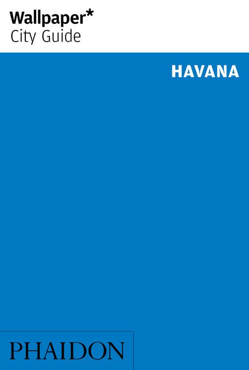 Wallpaper* City Guide Havana 2014