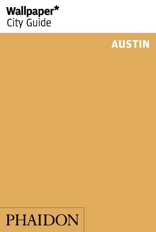 Wallpaper* City Guide Austin