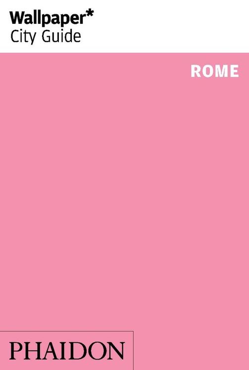 Wallpaper* City Guide Rome 2014