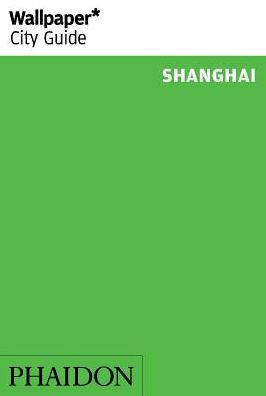 Wallpaper* City Guide Shanghai 2015