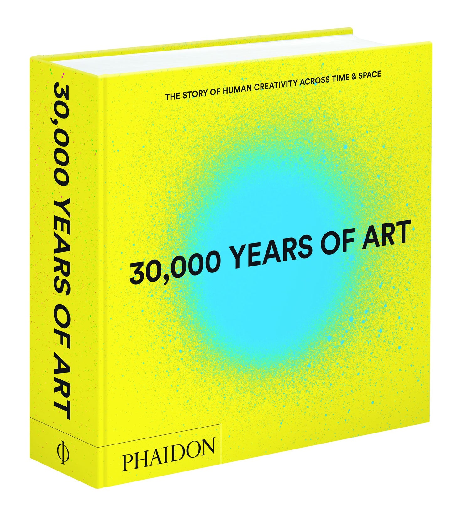 30,000 Years of Art (Revised and Updated Edition): The Story of Human Creativity Across Time & Space