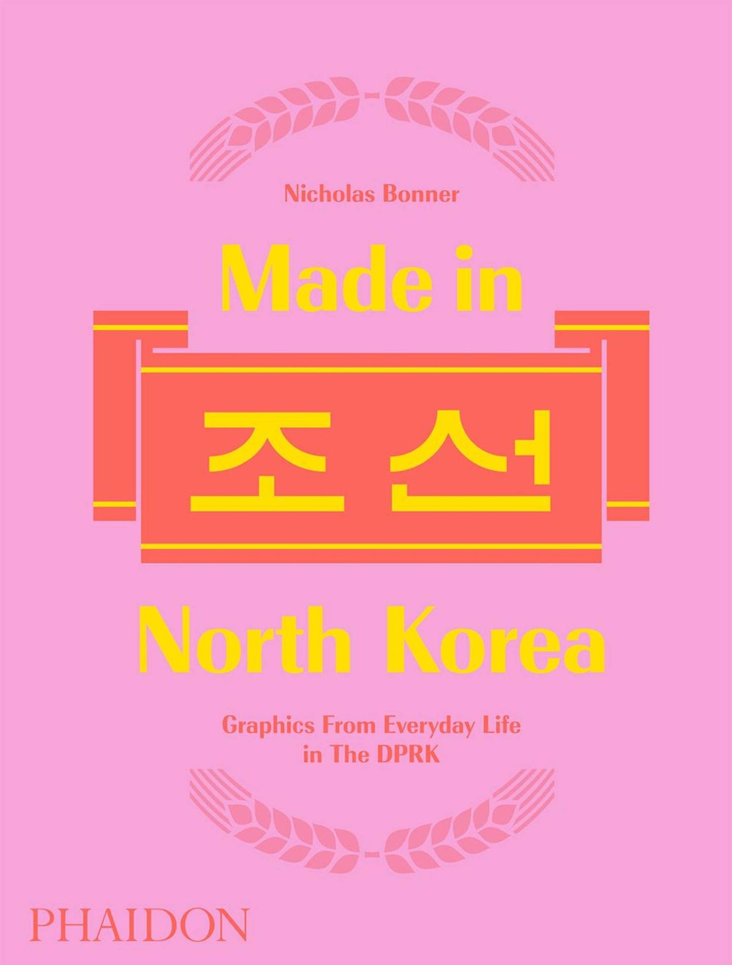 Made in North Korea: Graphics From Everyday Life in the DPRK