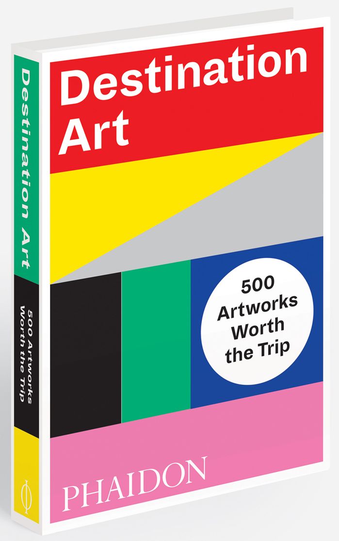 Destination Art: 500 Artworks Worth the Trip