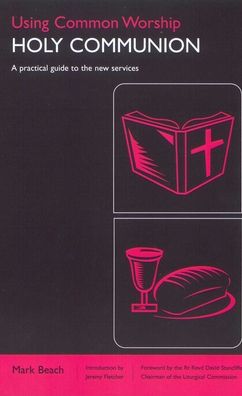 Using Common Worship: Holy Communion