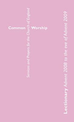 Common Worship Lectionary: Advent 2008 to the eve of Advent 2009