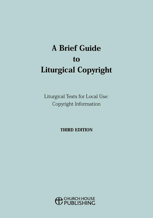 A Brief Guide to Liturgical Copyright 3rd edition