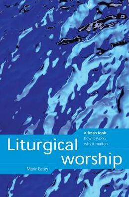 Liturgical Worship: A Fresh Look
