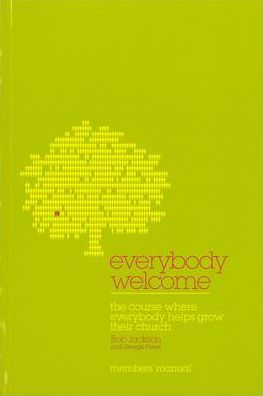 Everybody Welcome: The Course Member's Booklet: The Course Where Everybody Helps Grow Their Church