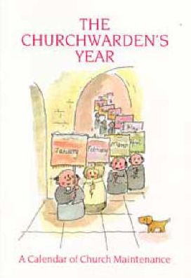 The Churchwarden's Year: A Calendar of Church Maintenance