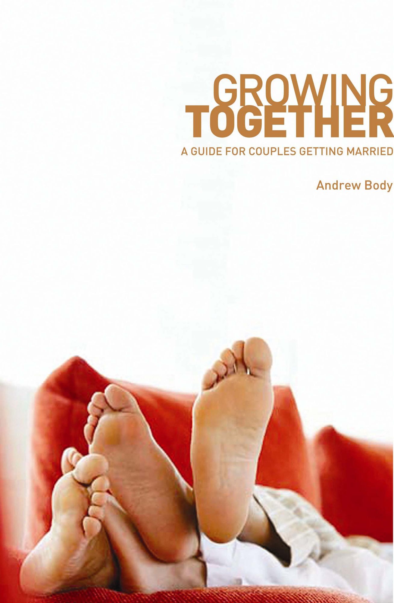 Growing Together: A Guide for Couples Getting Married