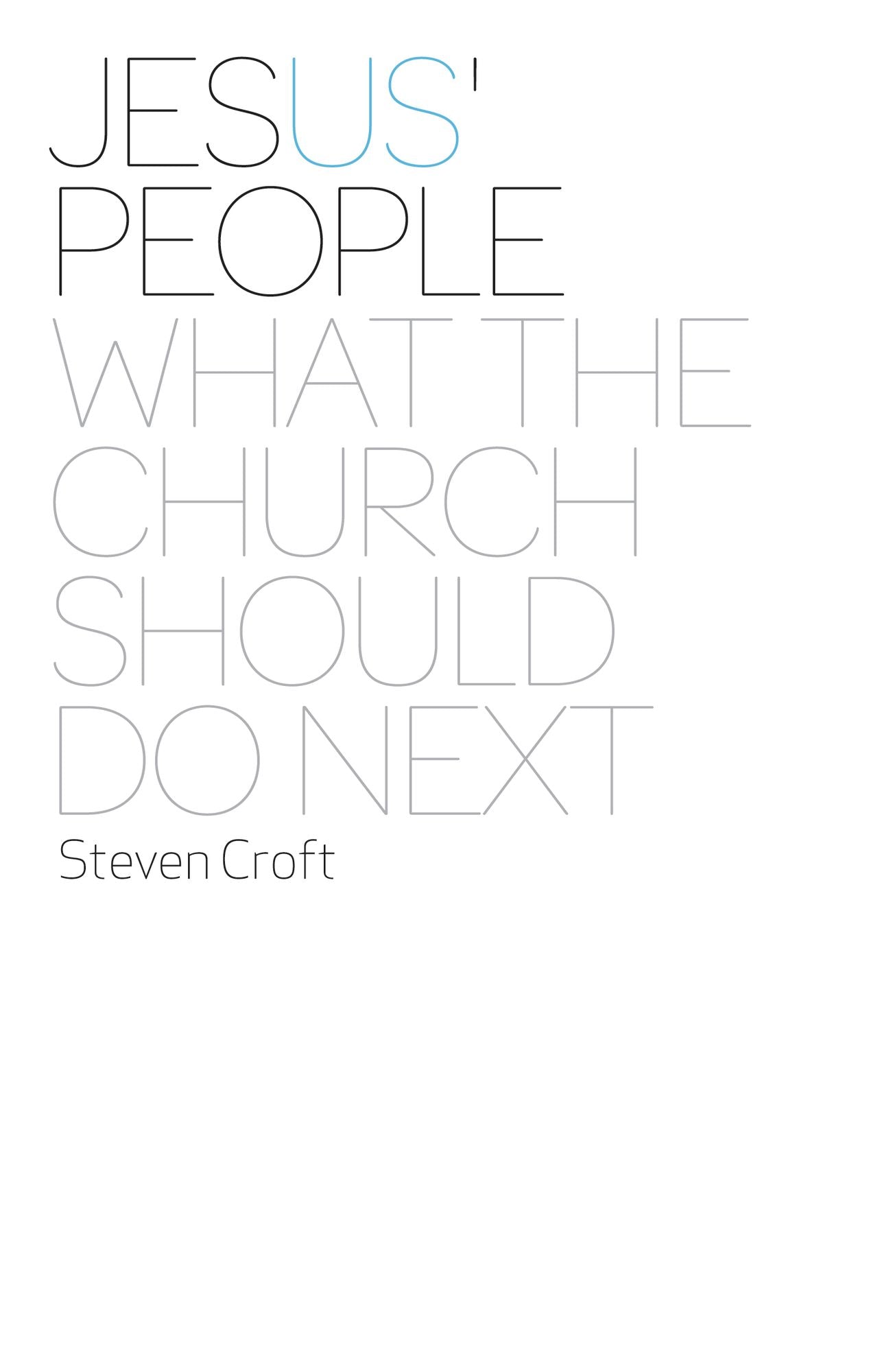 Jesus' People: What the Church Should Do Next