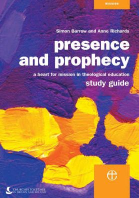 Presence and Prophecy Study Guide: A Heart for Mission in Theological Education