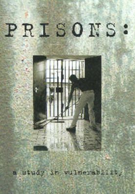 Prisons: A Study in Vulnerability