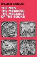 The Men, The Meaning, The Message Of The Books