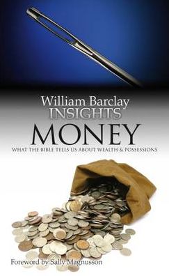 Insights: Money: What the Bible Tells Us About Wealth and Possessions