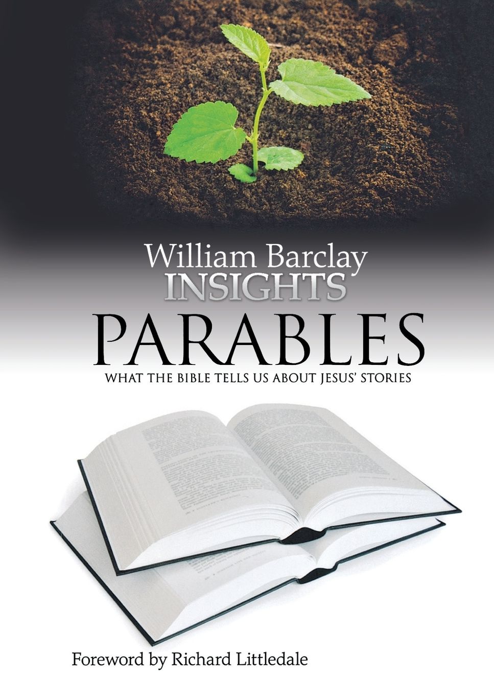 Insights: Parables: What the Bible Tells Us About Jesus' Miracles