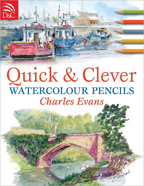 Quick & Clever Watercolor Pencils (PagePerfect NOOK Book)