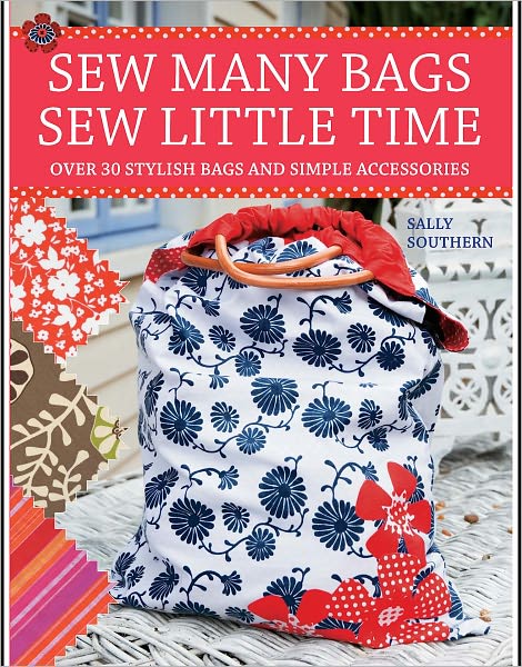 Sew Many Bags. Sew Little Time (PagePerfect NOOK Book)