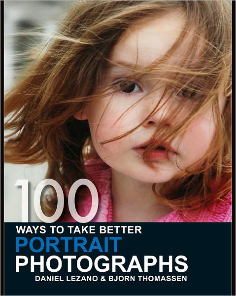 100 Ways to Take Better Portrait Photographs (PagePerfect NOOK Book)